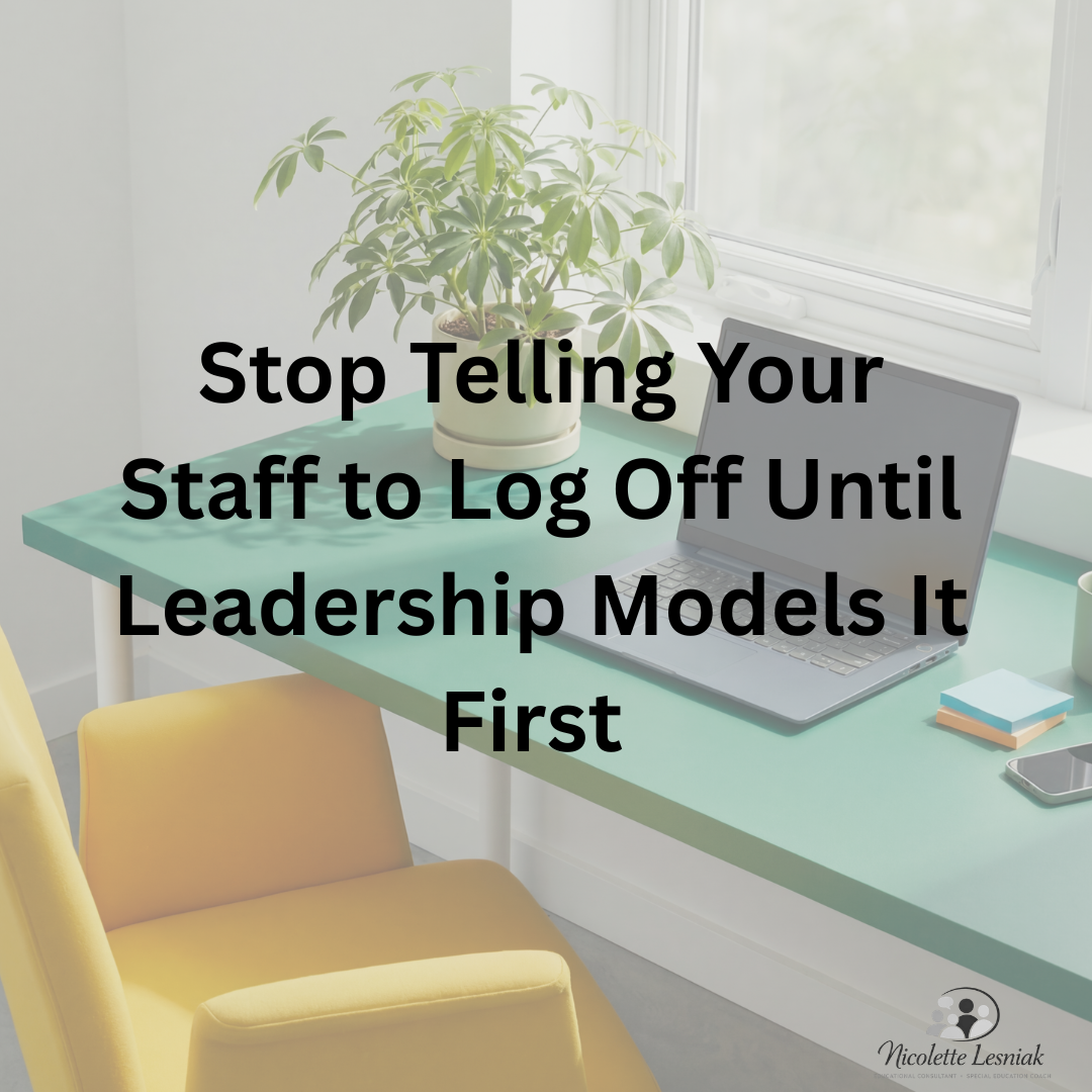 Stop Telling Your Staff to Log Off Until Leadership Models It First