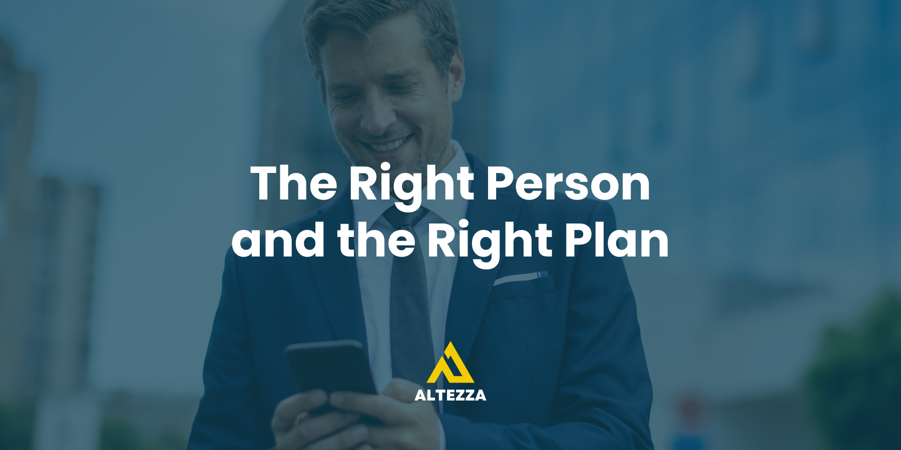The Right Person and the Right Plan