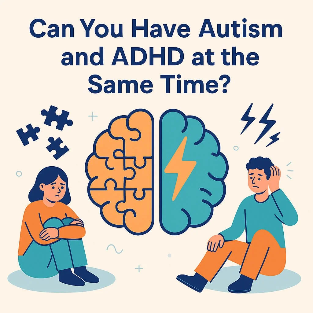 Can You Have Autism and ADHD at the Same Time?