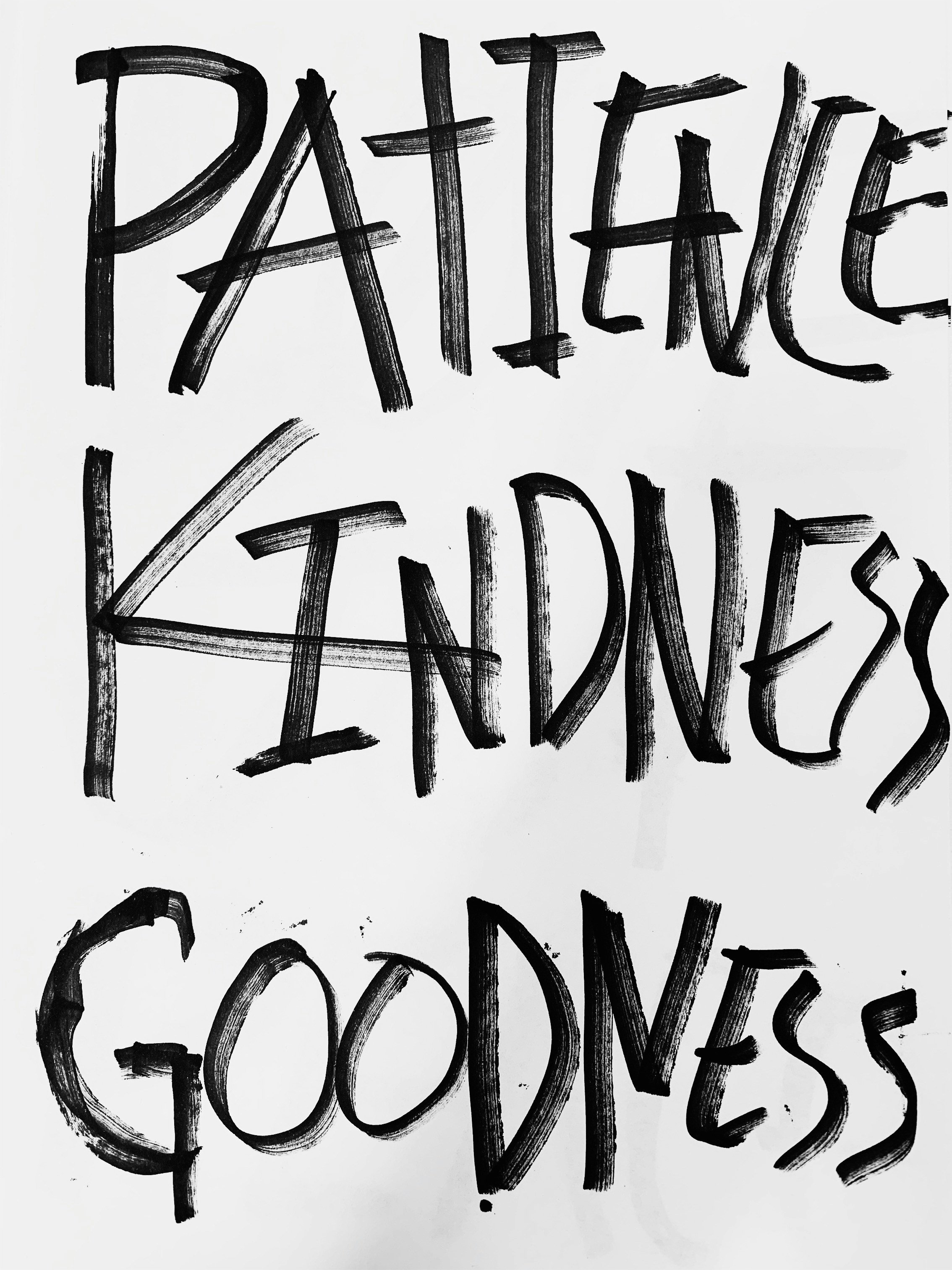 patience, kindness, and goodness