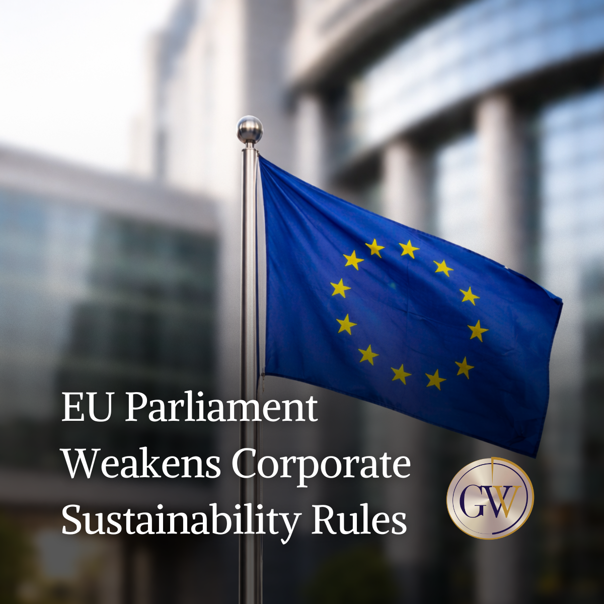 EU Parliament Weakens Corporate Sustainability Rules