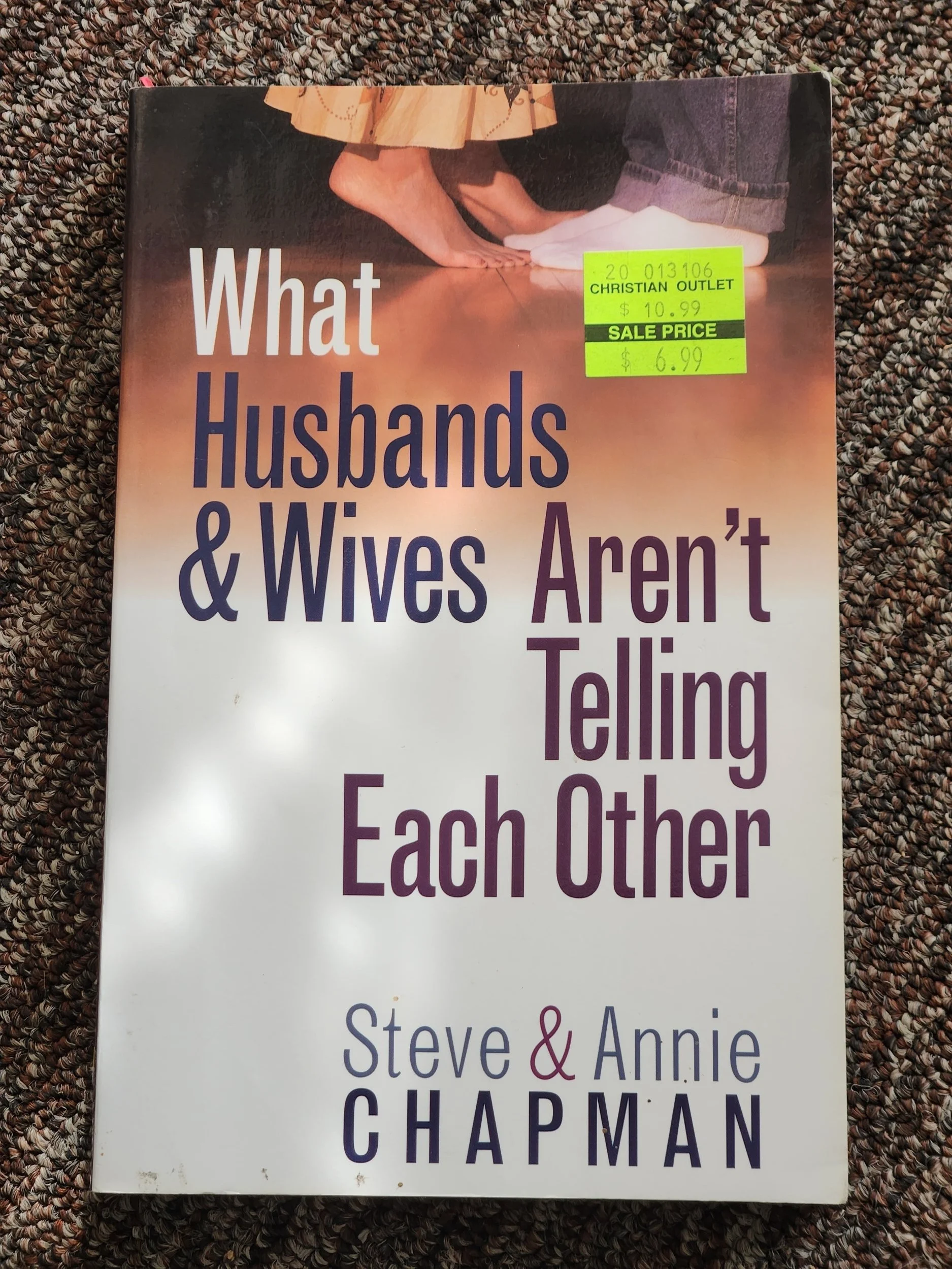 What Husbands & Wives Arent Telling Each Other by Steve and Annie Chapman