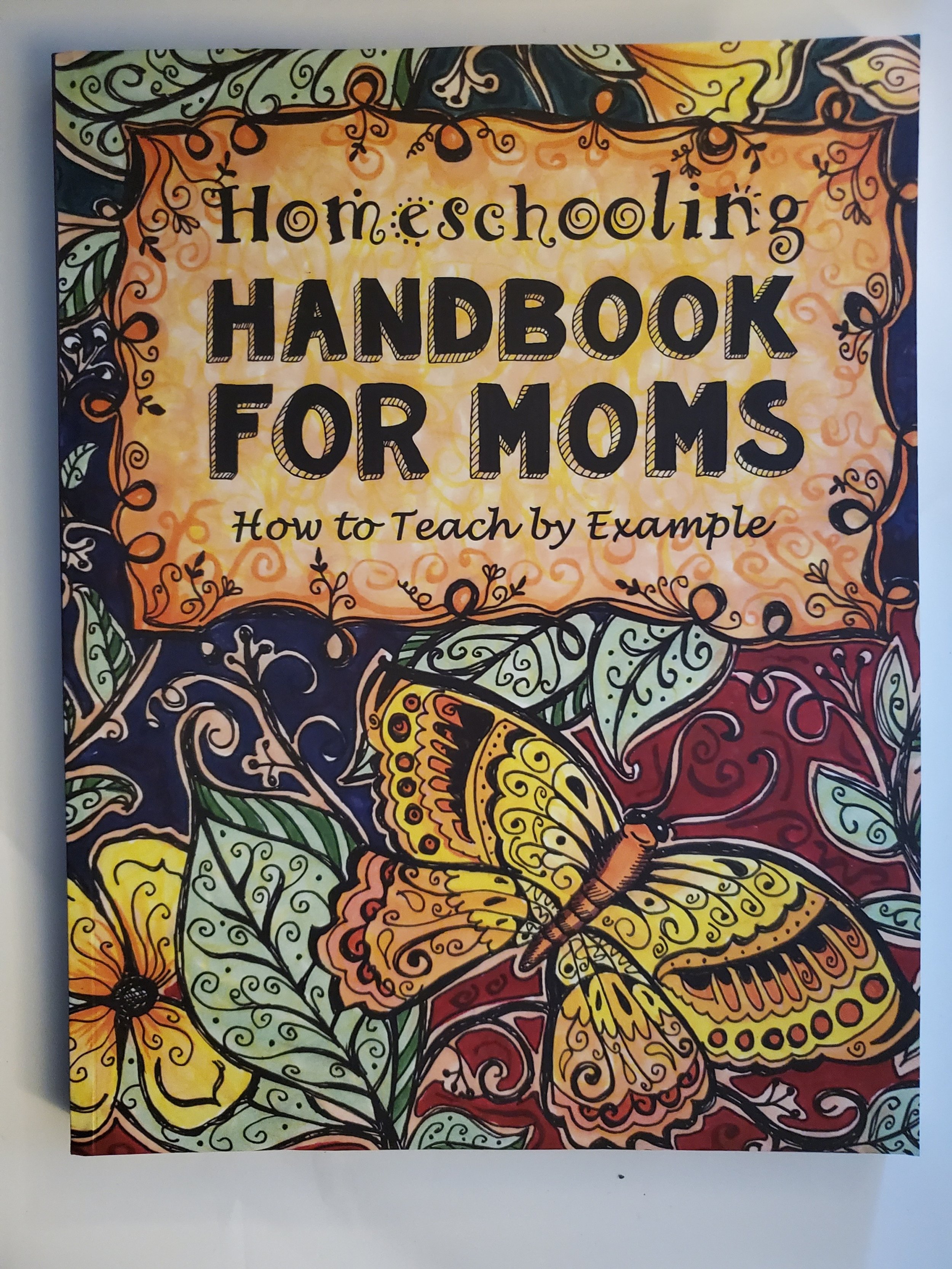 Homeschooling Handbook for Moms: How to Teach by Example (Do-it-yourself Homeschooling) Paperback – August 22, 2015 by Sarah Janisse Brown