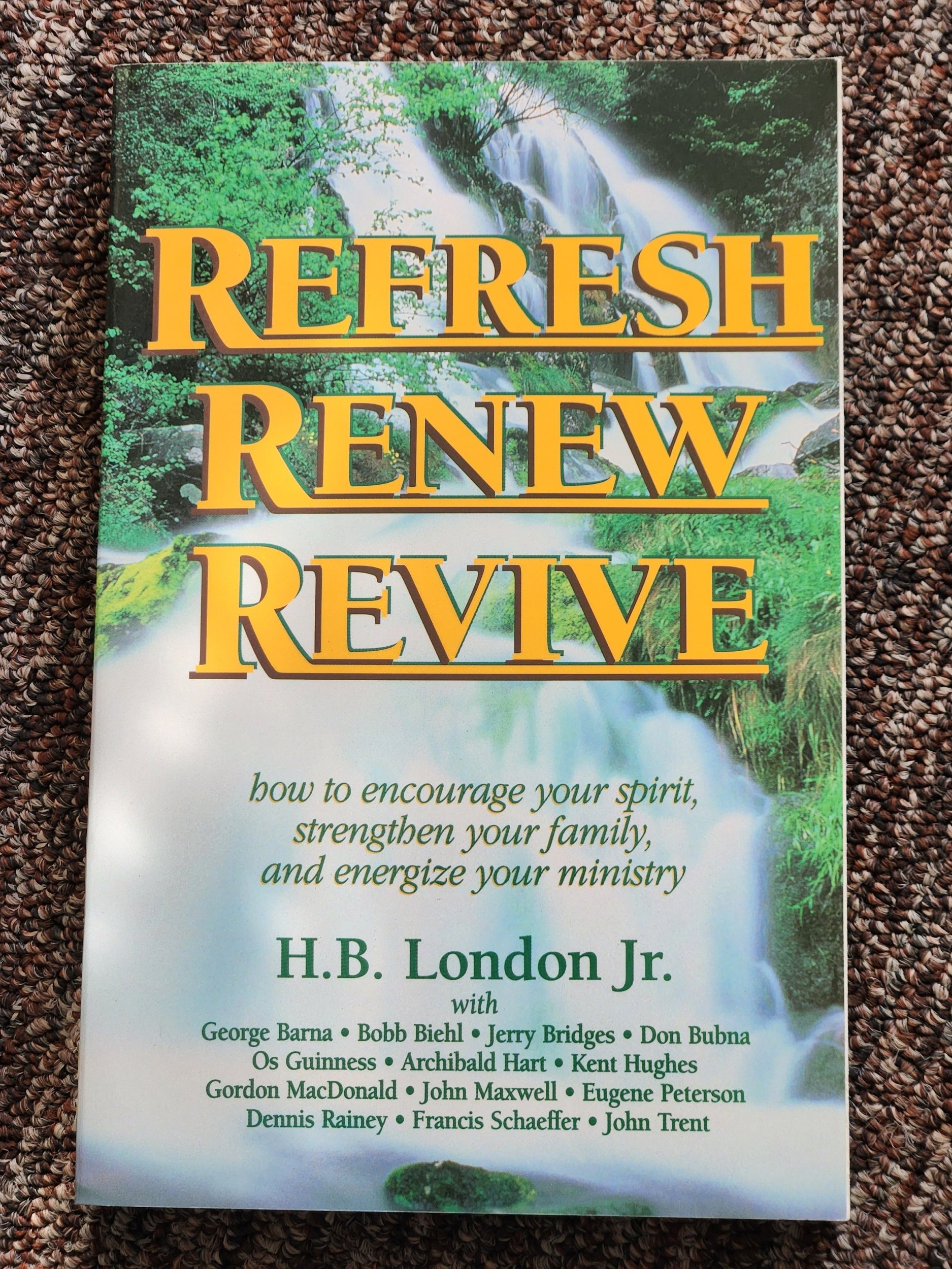 Refresh, Renew, Revive by H B London Jr