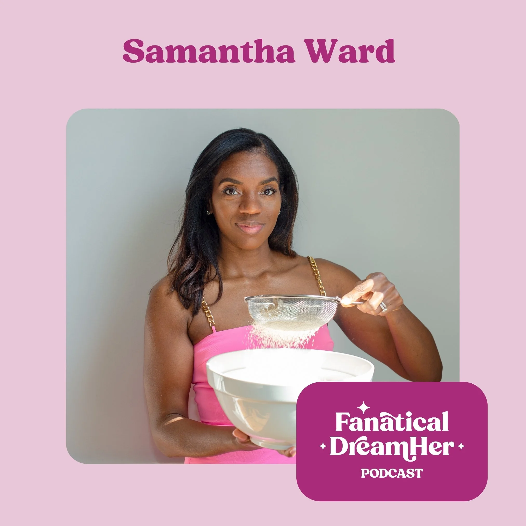 What Samantha Ward Taught Me About Turning Necessity Into a Dream