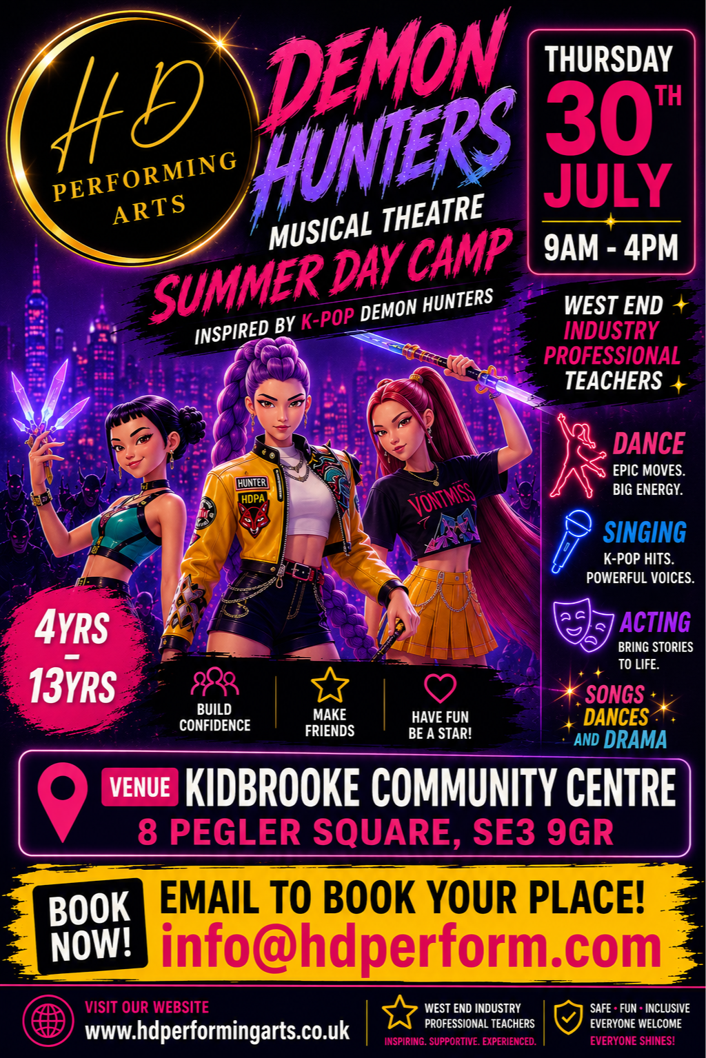 A colorful poster advertising the HD Performing Arts summer day camp called Demon Hunters, inspired by K-pop. The event is scheduled for Thursday, July 30th, from 9 a.m. to 4 p.m. at Kidbrooke Community Centre, 8 Pegler Square, SE3 9GR. Features three illustrated young girls with vibrant hair and outfits, holding microphones and performing. The camp aims to build confidence, make friends, and have fun, with activities including dance, singing, acting, songs, dances, and drama. Suitable for ages 4 to 13 years. Contact via email at info@hdperform.com.