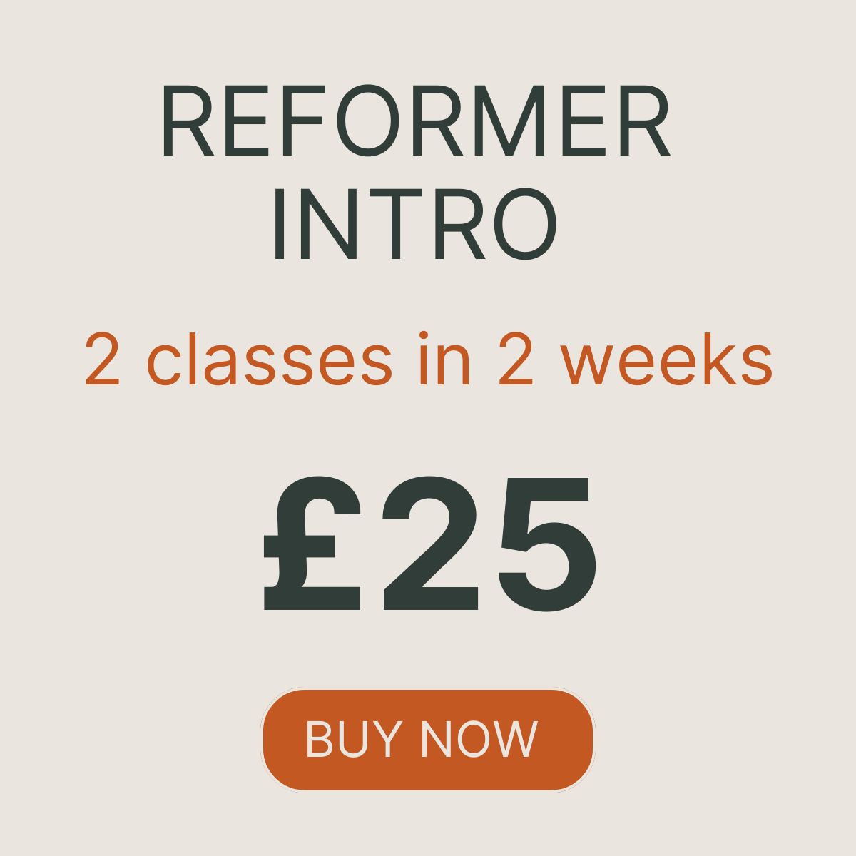 Reformer Intro offer 2 classes in 2 weeks £25 Buy Now