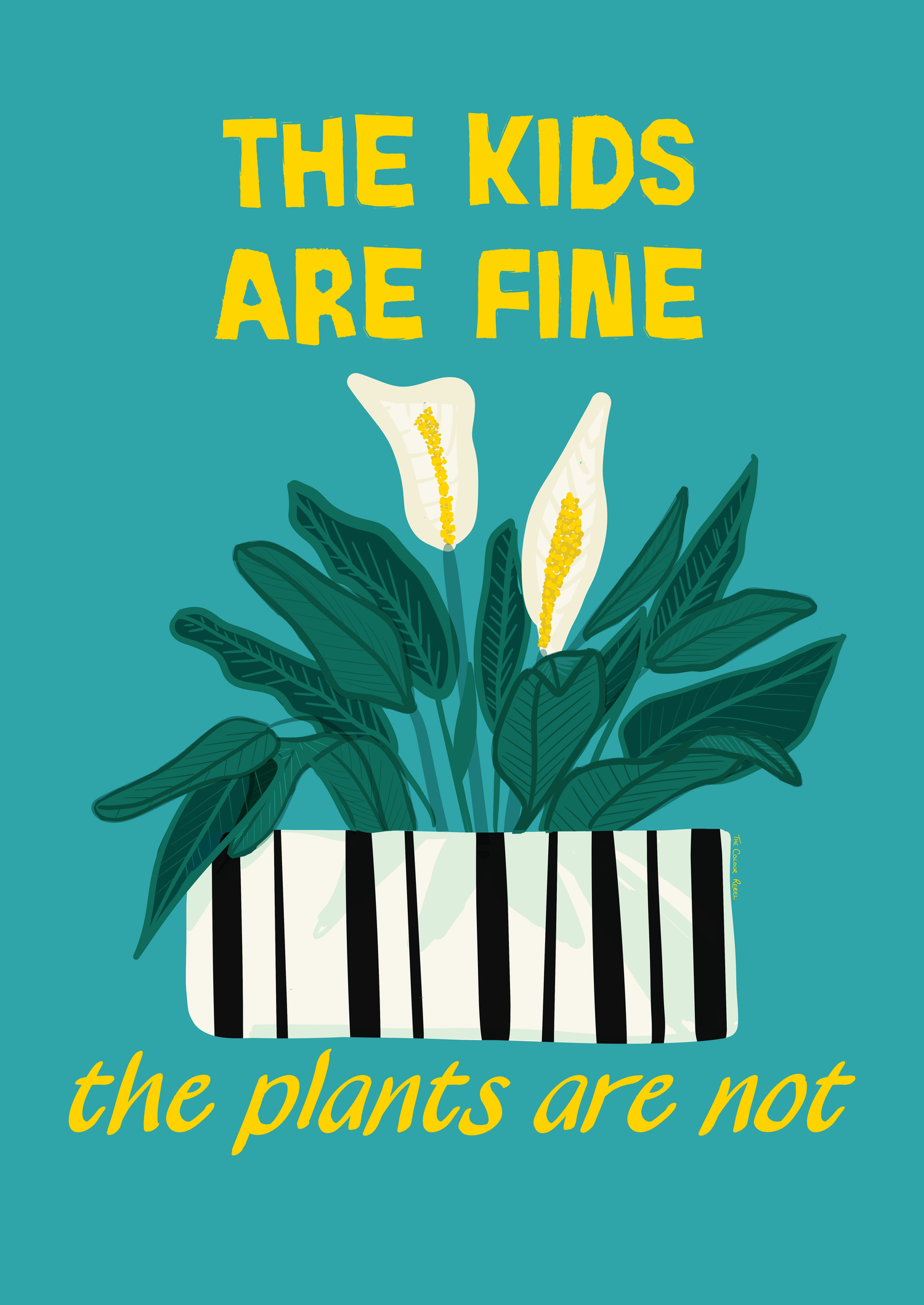 The kids are fine, the plants are not funny houseplant print from the Still Standing collection by Colour Rebel Studio