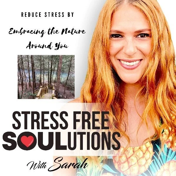Episode 11: Reduce Stress by Embracing the Nature Around You