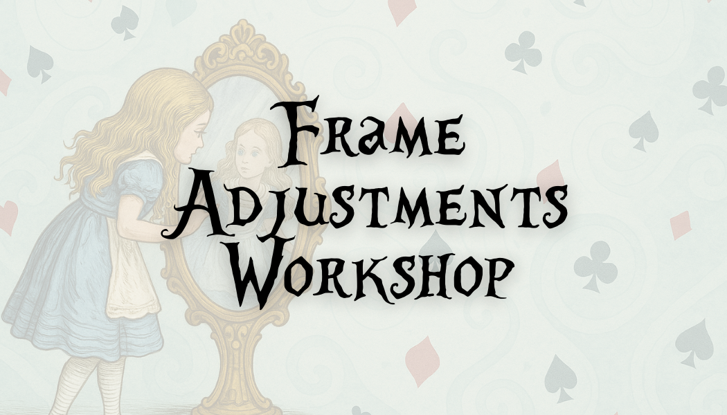 Frame Adjustments Workshop