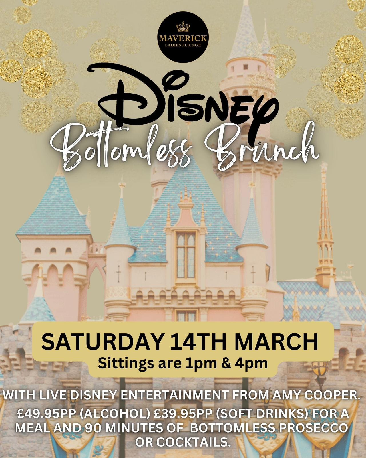 A promotional poster for a Disney Bottomless Brunch event at Maverick Ladies Lounge featuring a background of Sleeping Beauty's Castle with gold glitter accents. It provides event details, including date, time, entertainment, and pricing.