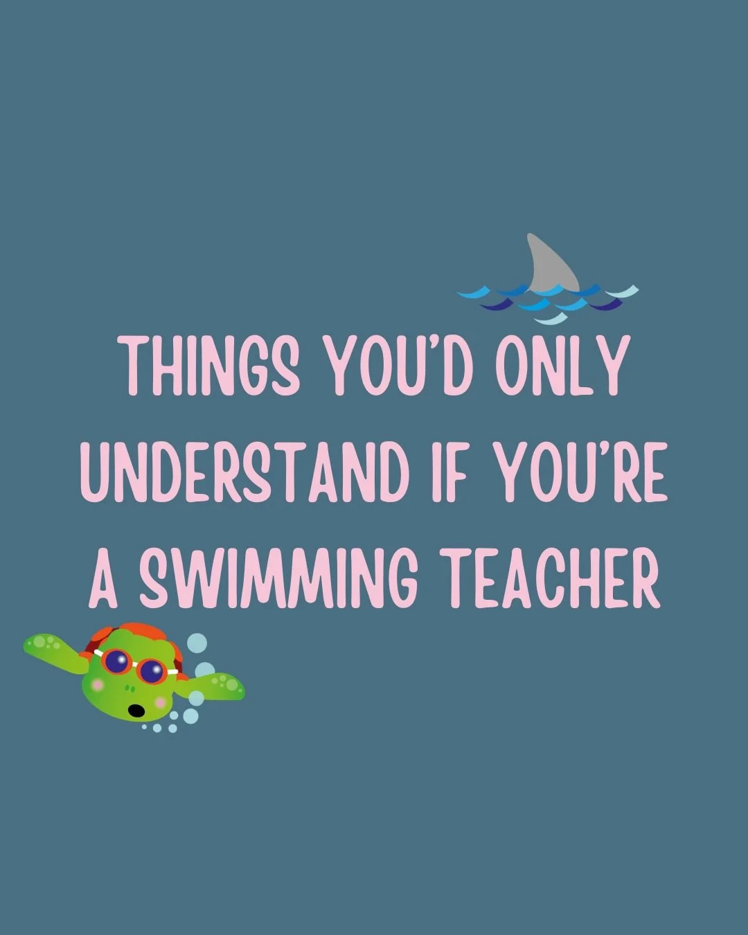 Things you&rsquo;d only understand if you&rsquo;re a swimming teacher&hellip;

Some funny, some weird, and some we just don&rsquo;t talk about 🤫