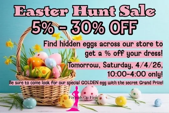 The Easter Bunny came early at Formals On First 🐰✨
Join us TOMORROW for our Easter Hunt Sale, find hidden eggs around the store, and get 5%&ndash;30% OFF your dream dress! 💕
Don&rsquo;t forget to hunt for the GOLDEN egg 👀👗🥚

Come see us from 10: