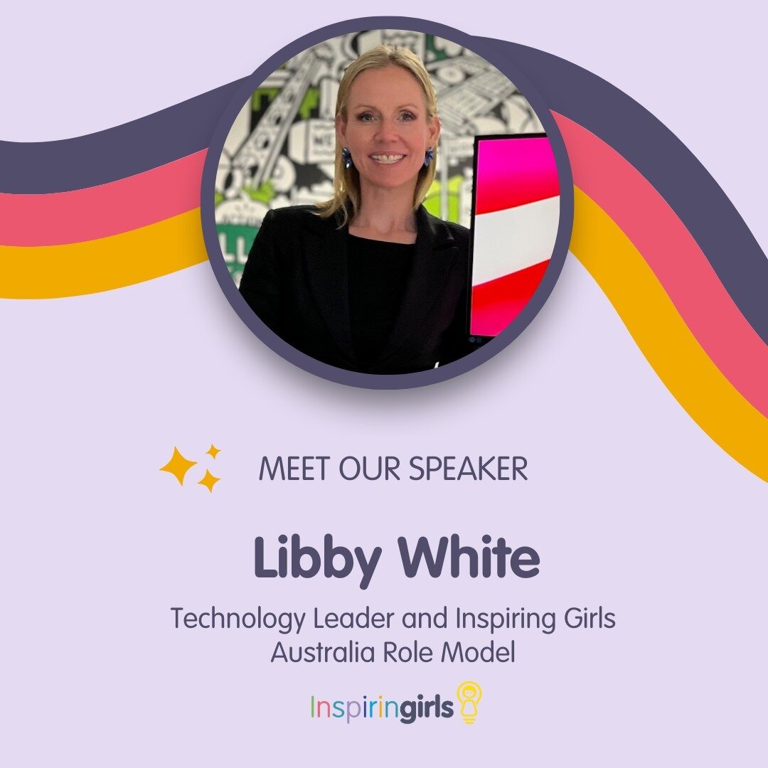 Hear from Inspiring Girls Australia Role Model Libby White at our International Women&rsquo;s Day event! 💫

Libby is a leader in technology with over 20 years experience delivering impactful technology service initiatives. Come along to hear all abo
