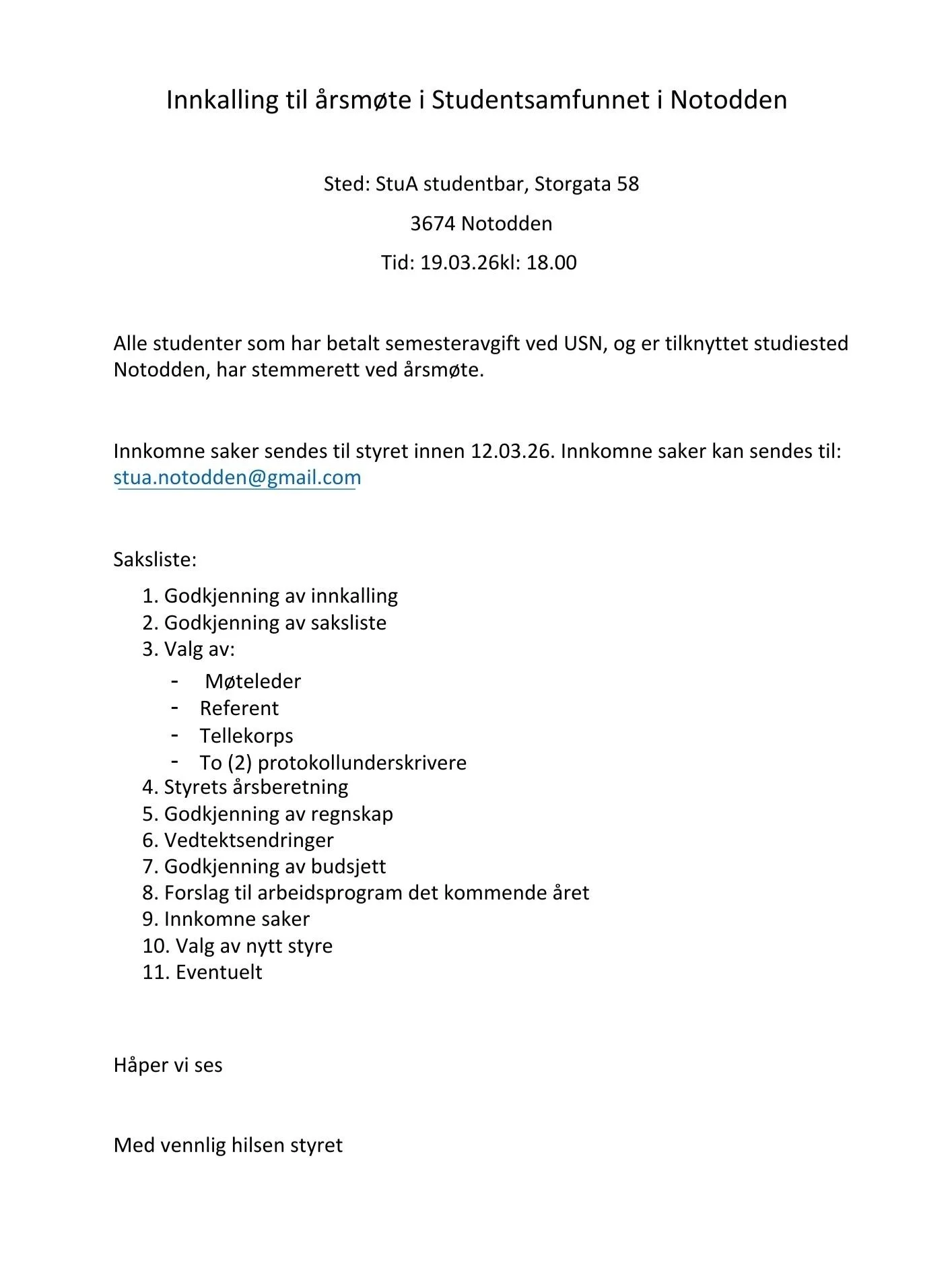 Innkalling til &aring;rsm&oslash;te i Studentsamfunnet i Notodden

Sted: StuA studentbar, Storgata 58
3674 Notodden
Tid: 19.03.26 kl: 18.00

Alle studenter som har betalt semesteravgift ved USN, og er tilknyttet studiested Notodden, har stemmerett ve