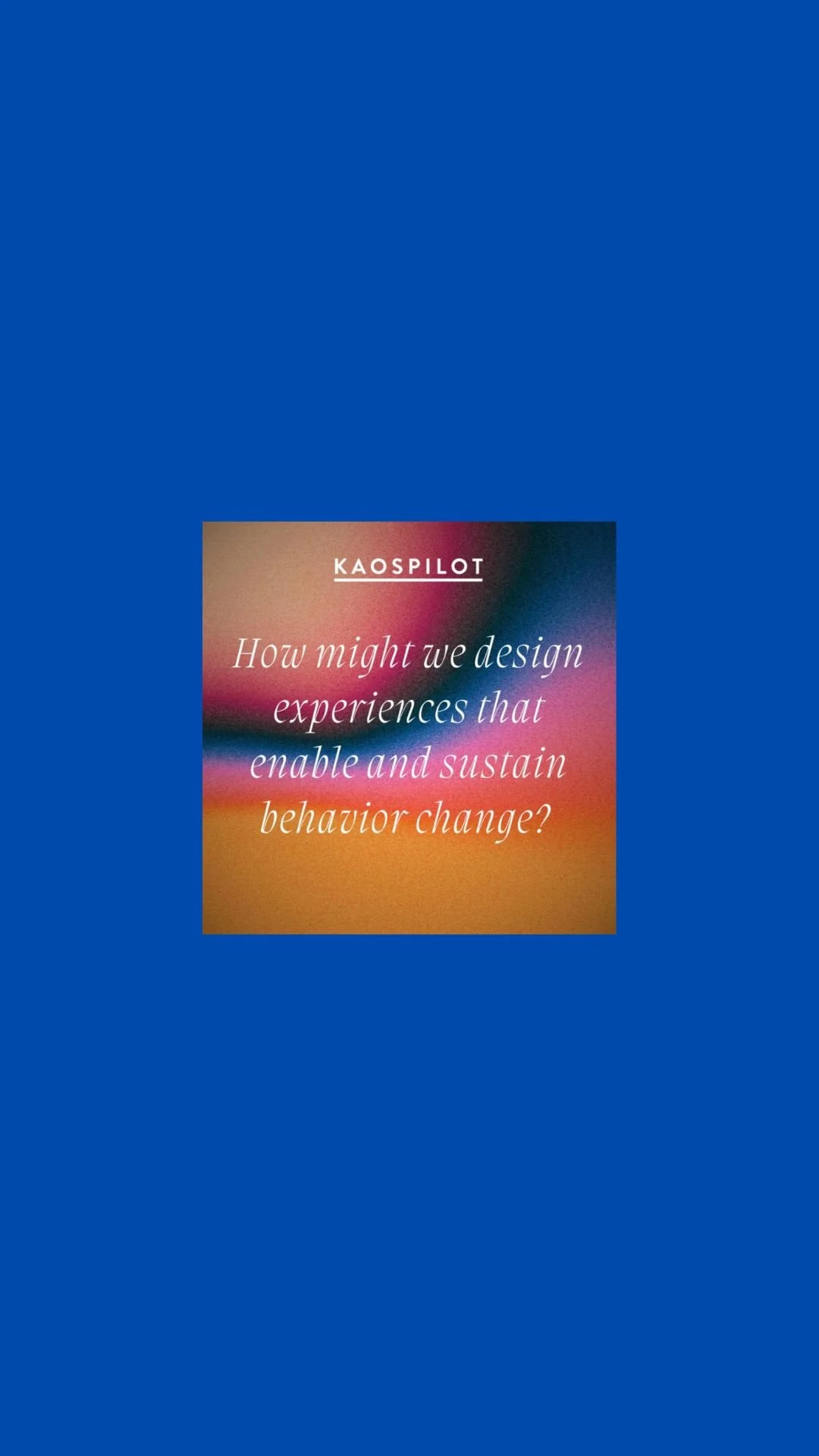 Designing experiences that enable behavior change
