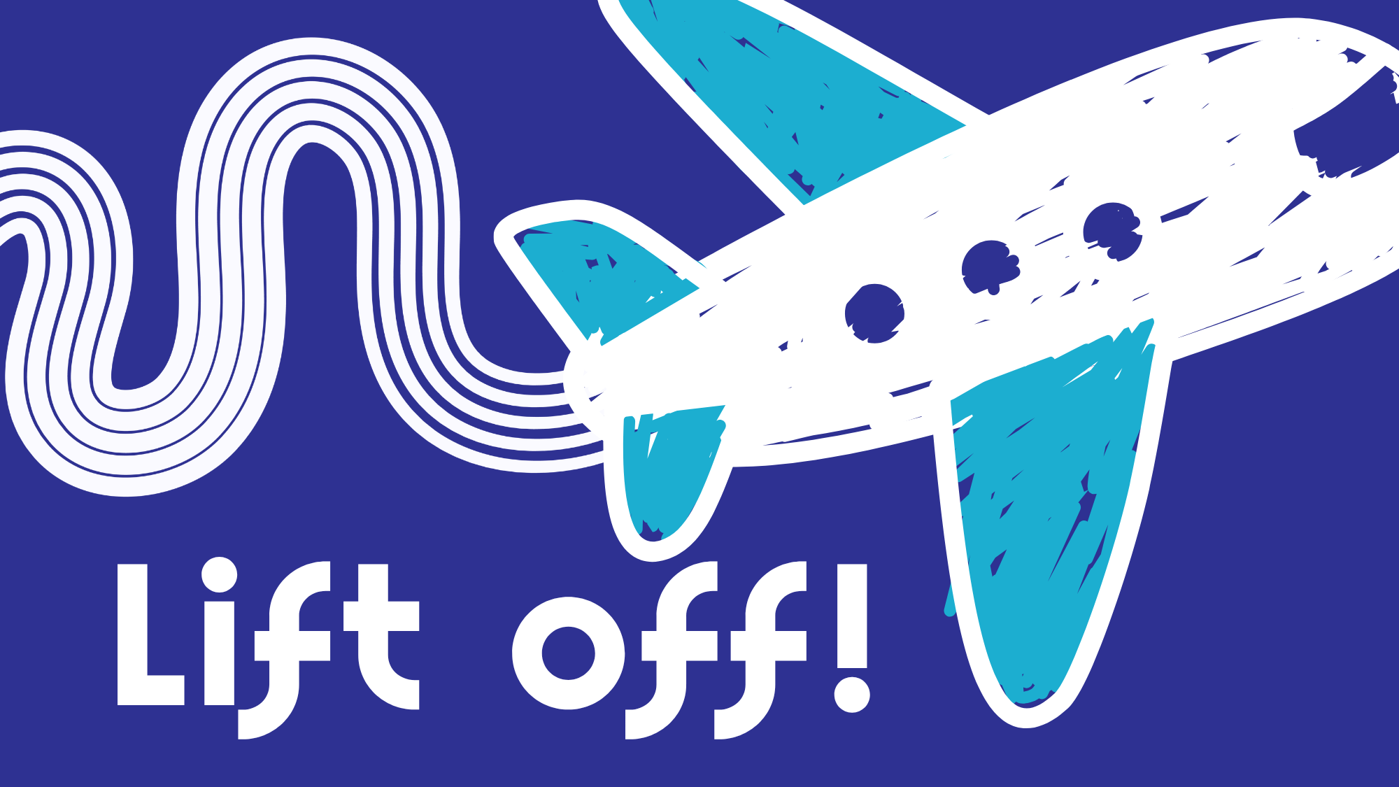Lift Off!