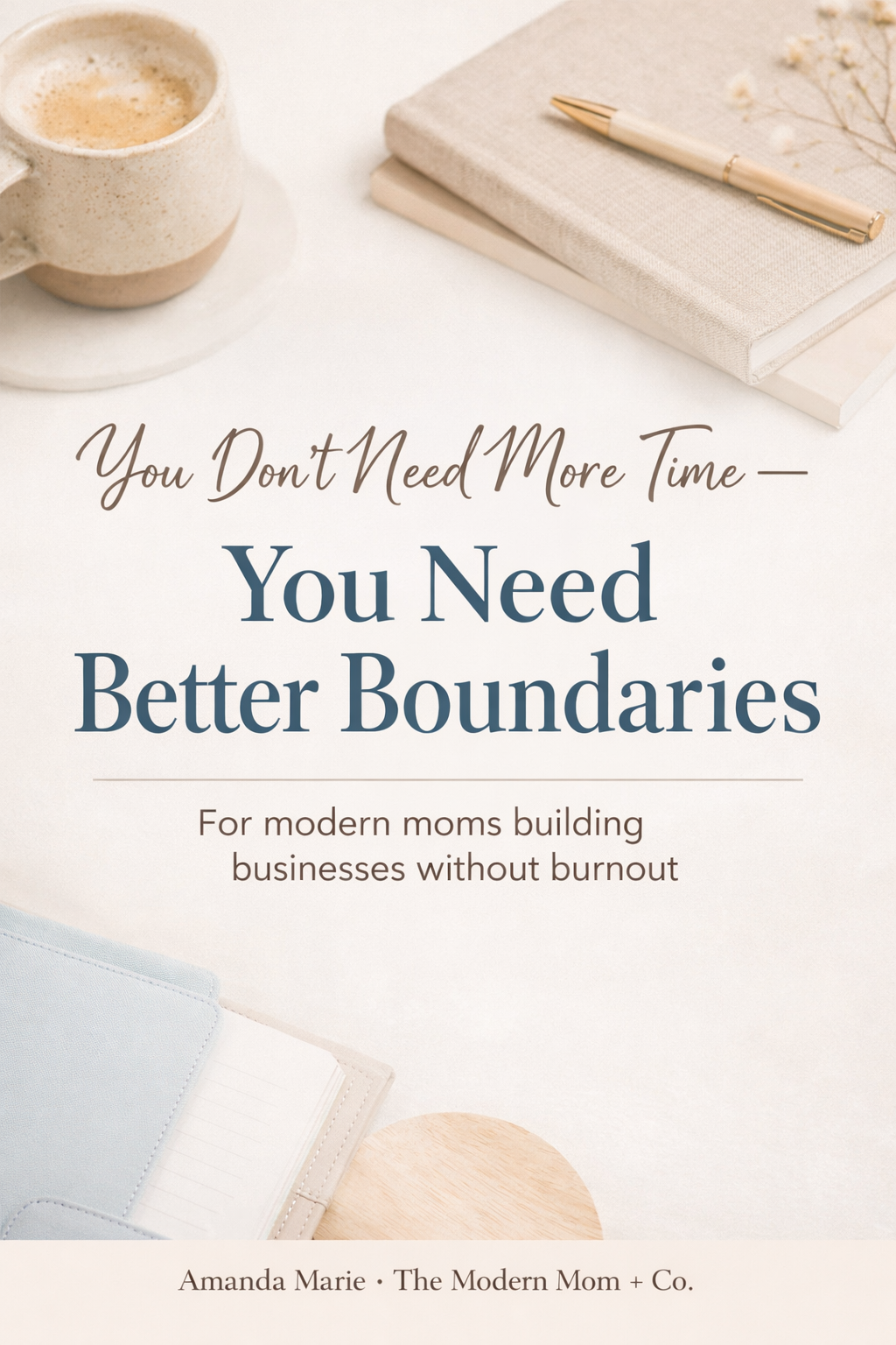 You Don’t Need More Time — You Need Better Boundaries