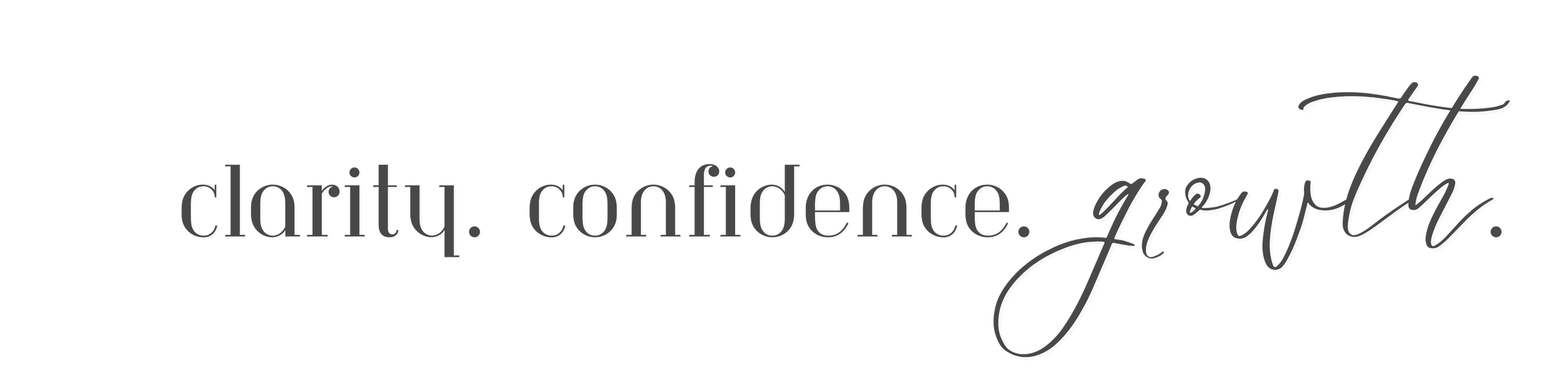 Text reads 'clarity. confidence. growth.' in black and gray on a black background.