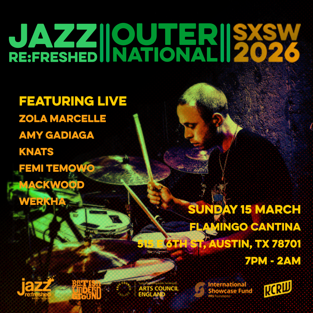 CELEBRATING A DECADE OF JAZZ RE:FRESHED OUTERNATIONAL SHOWCASES AT SXSW</span>