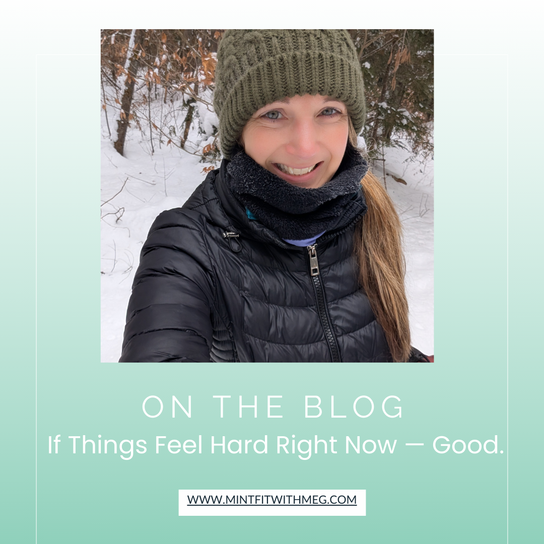 If Things Feel Hard Right Now — Good.