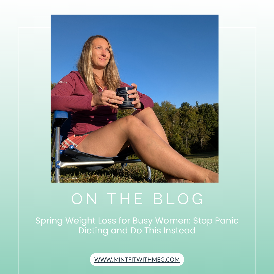 Spring Weight Loss for Busy Women: Stop Panic Dieting and Do This Instead