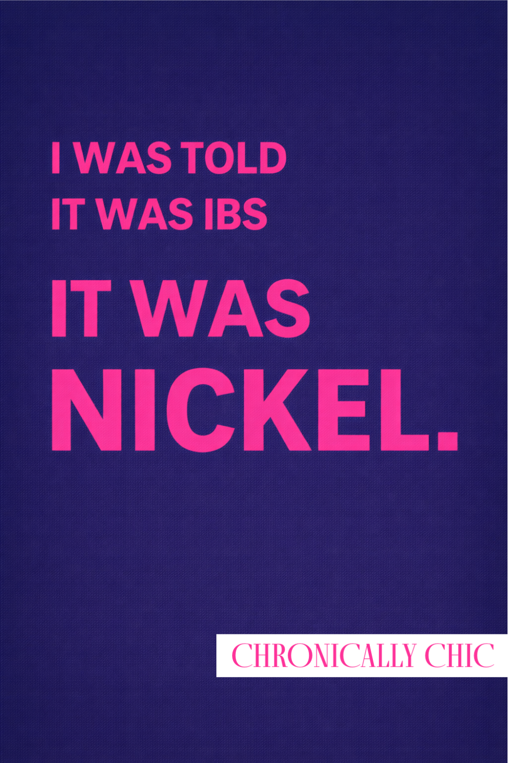 I Thought I Had IBS. Nope. It Was Nickel.