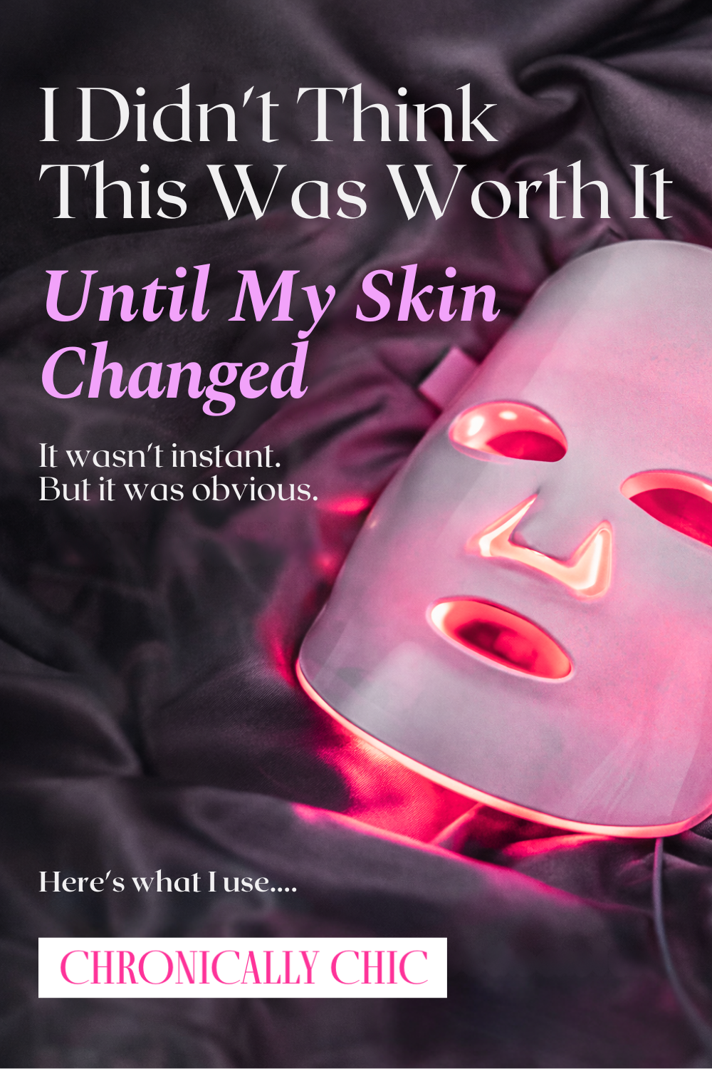 LED Masks: How They Work, My Results (Spoiler: I’m Obsessed)