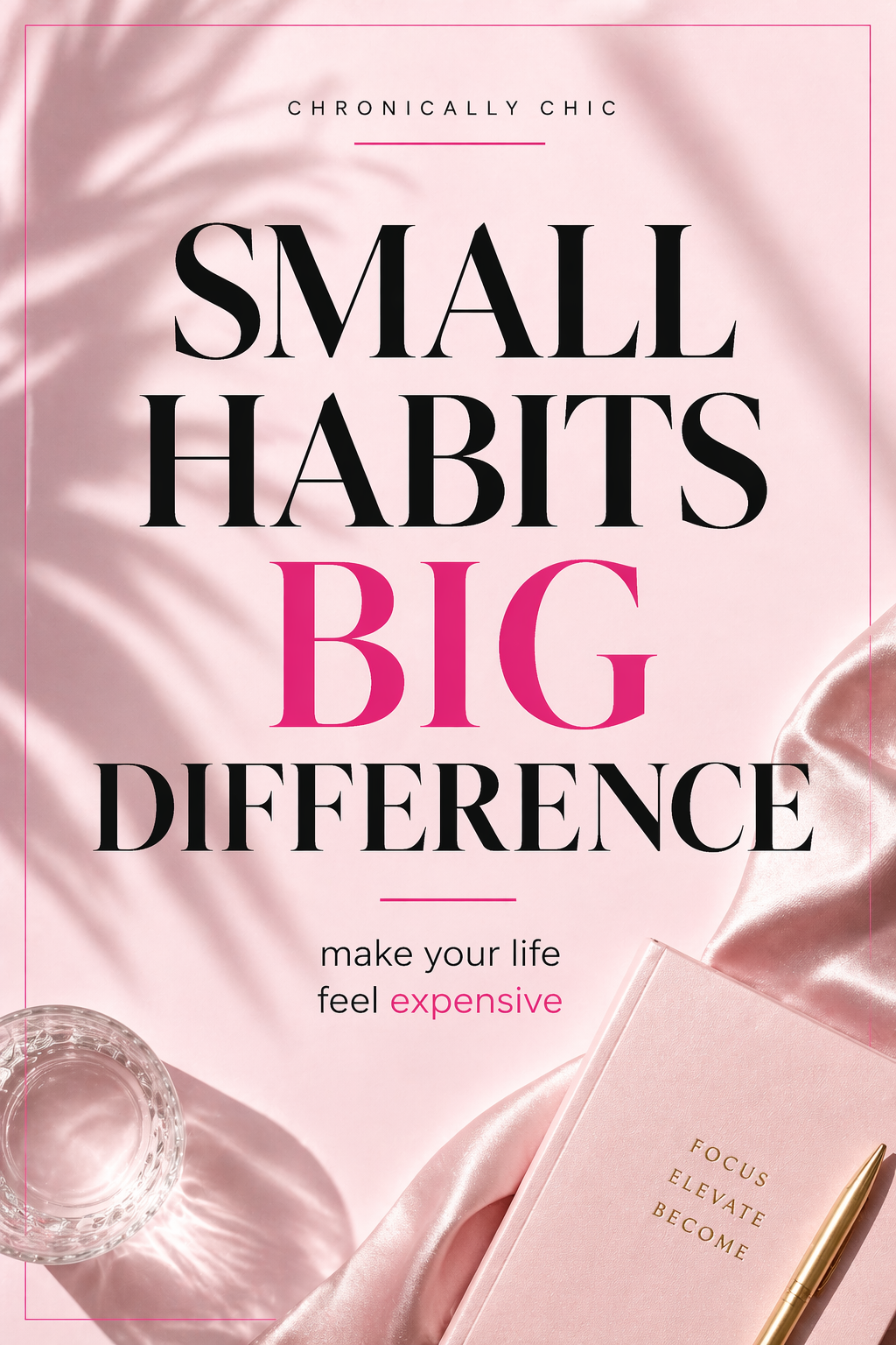 The Small Habits That Made My Life Feel Way More Put Together (Without Spending Much)