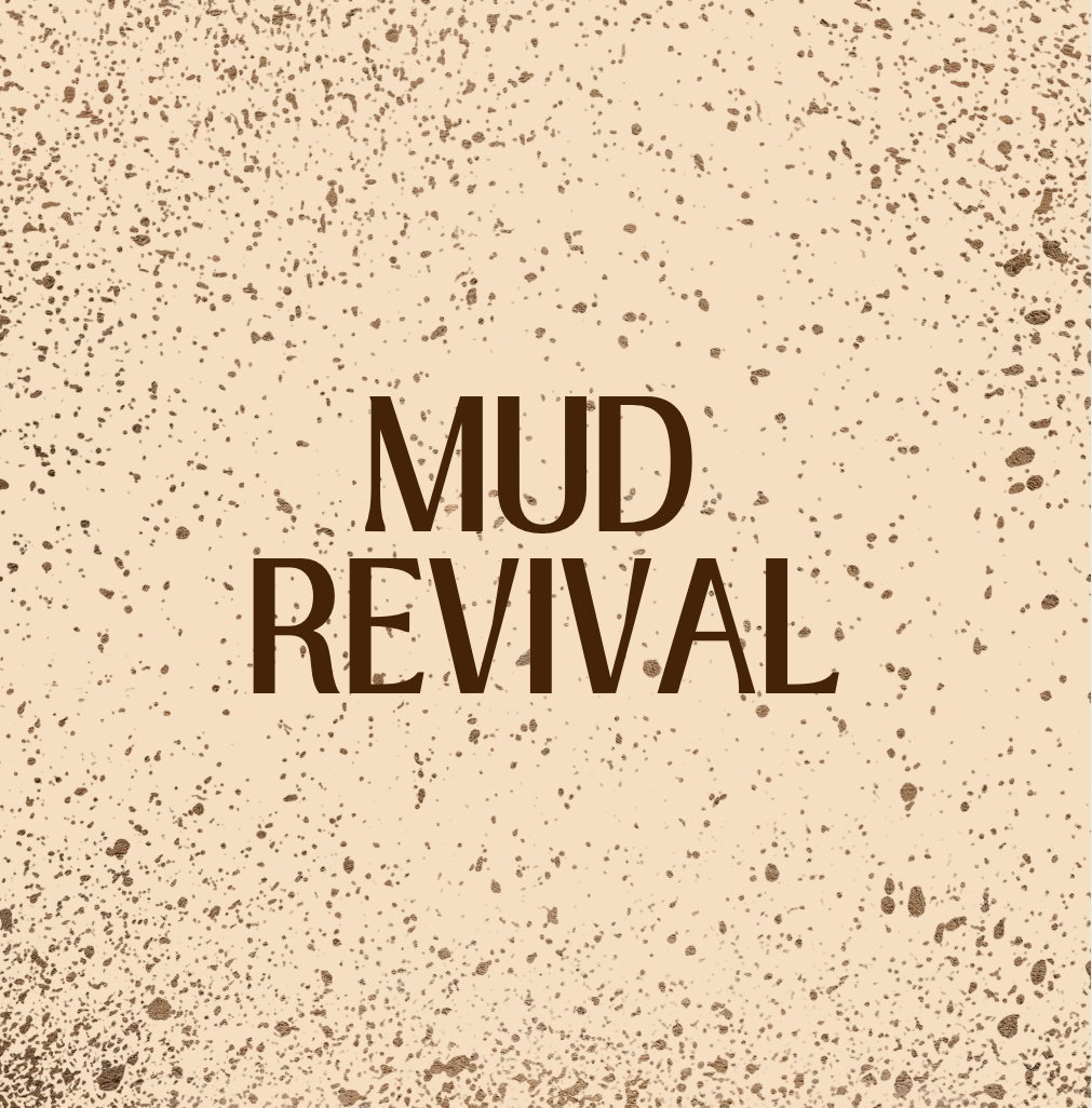 Mud Revival