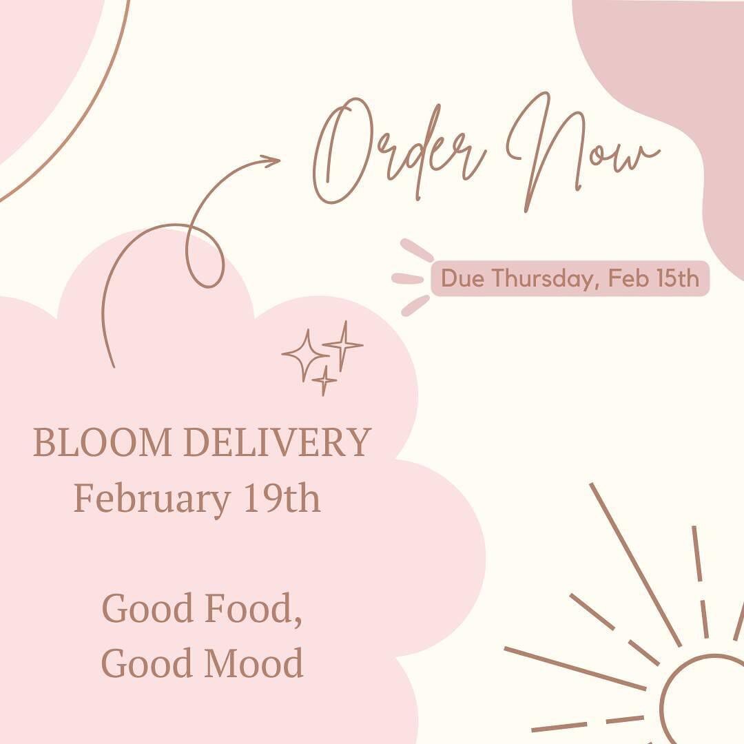 Bloom&rsquo;s next delivery date is next Monday, Feb 19th. Orders are due by this Thursday. 

ORDER HERE
https://forms.gle/Wzo9eXo6e2x3YJdQ7