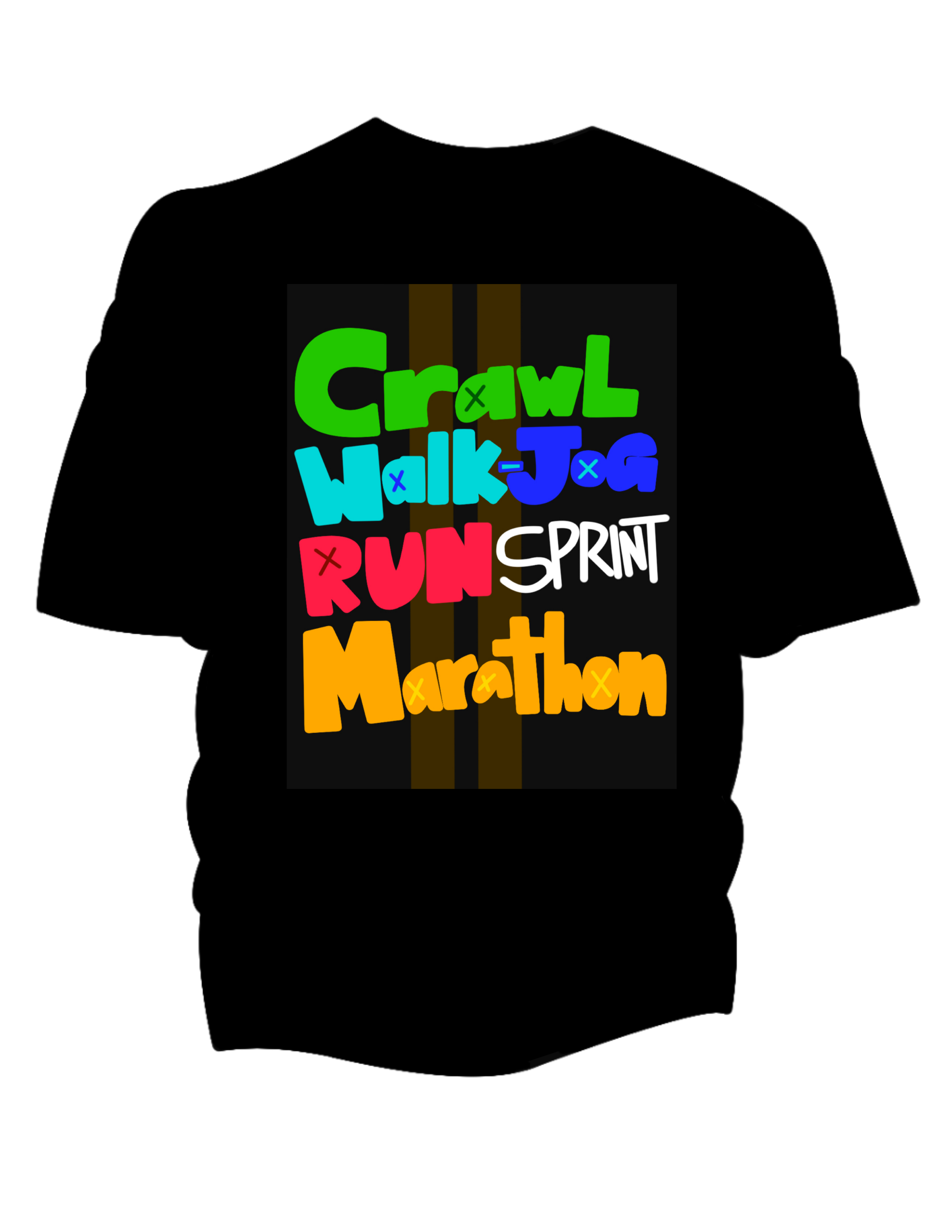 CRAWL/ WALK/ JOG/ RUN/ SPRINT/ MARATHON