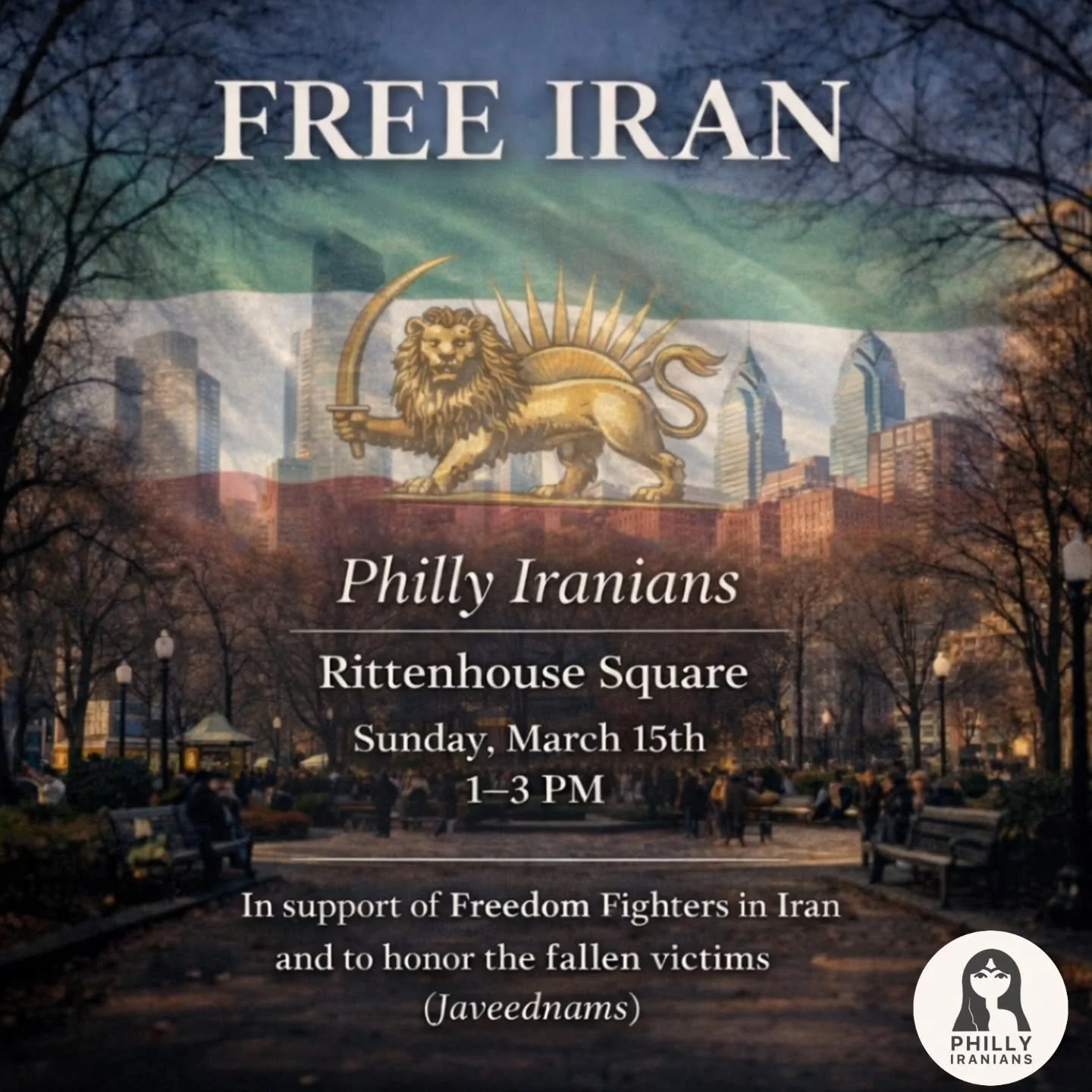 Join us in Rittenhouse Square as we stand with the freedom fighters of Iran and honor the fallen protesters &mdash; the Javeednams, whose names and courage will never be forgotten. We also honor the lives of all the victims of war.

We will have sign