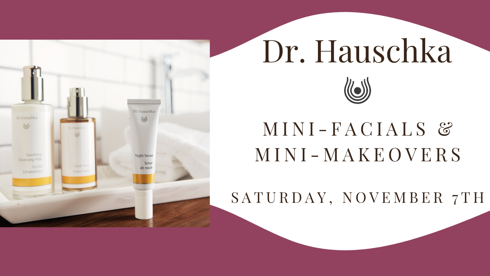 Dr. Hauschka Mini-Facials & Makeovers  at Walsh Natural Health