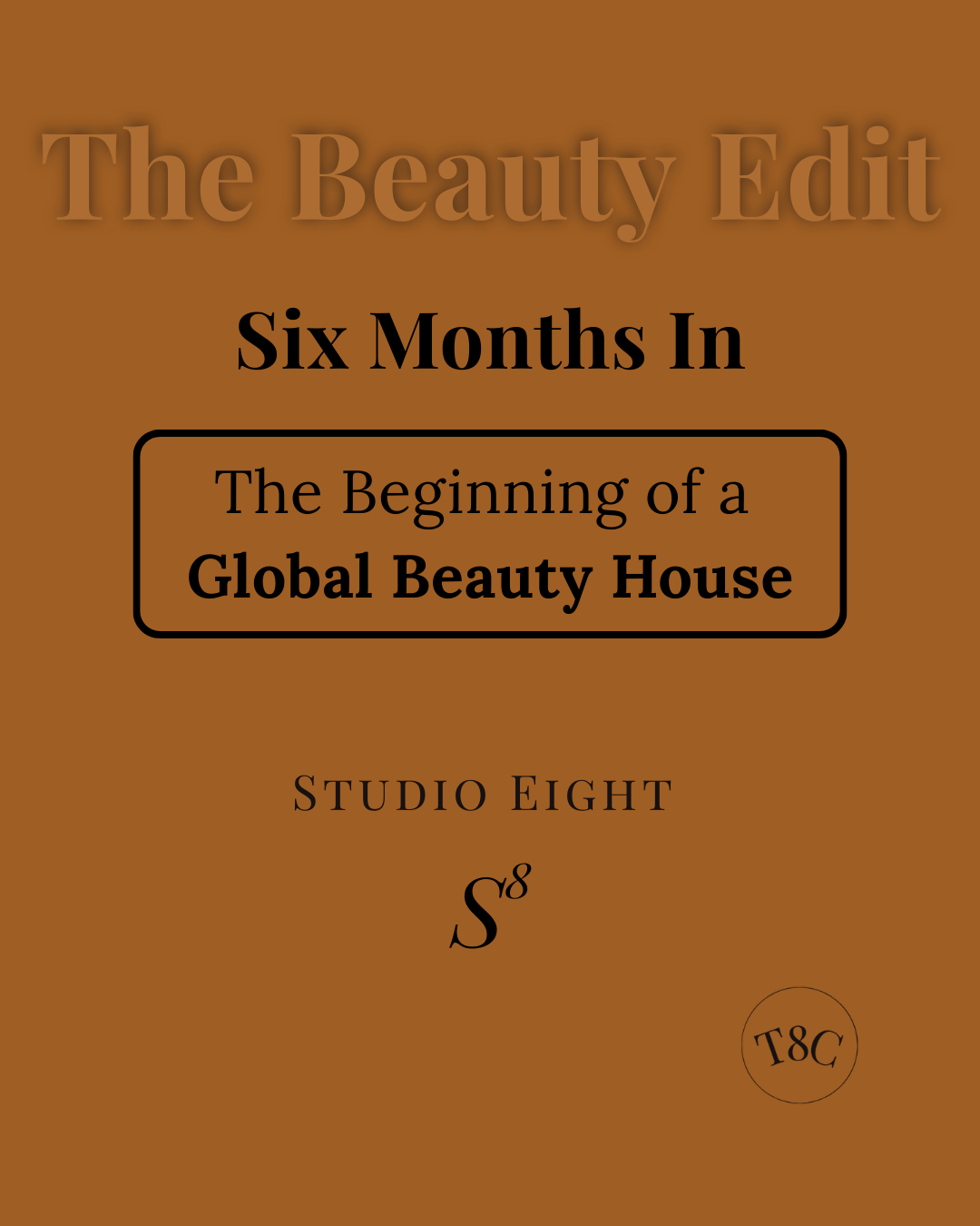 Six Months In — The Beginning of a Global Beauty House