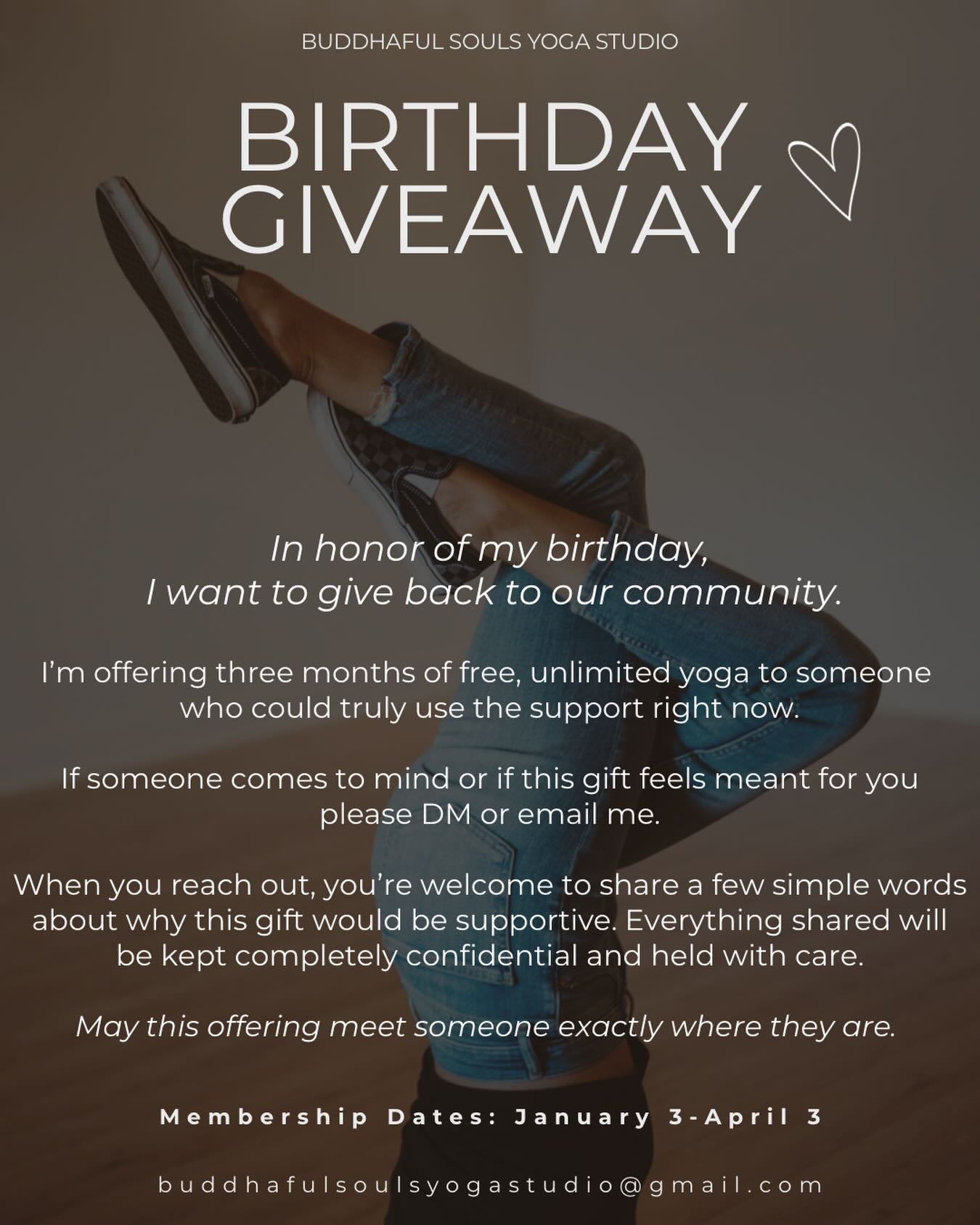 In honor of my birthday, I want to give back to our community.

I&rsquo;m offering three months of free, unlimited yoga to someone who could truly use the support right now.

If someone comes to mind or if this gift feels meant for you: please DM or 