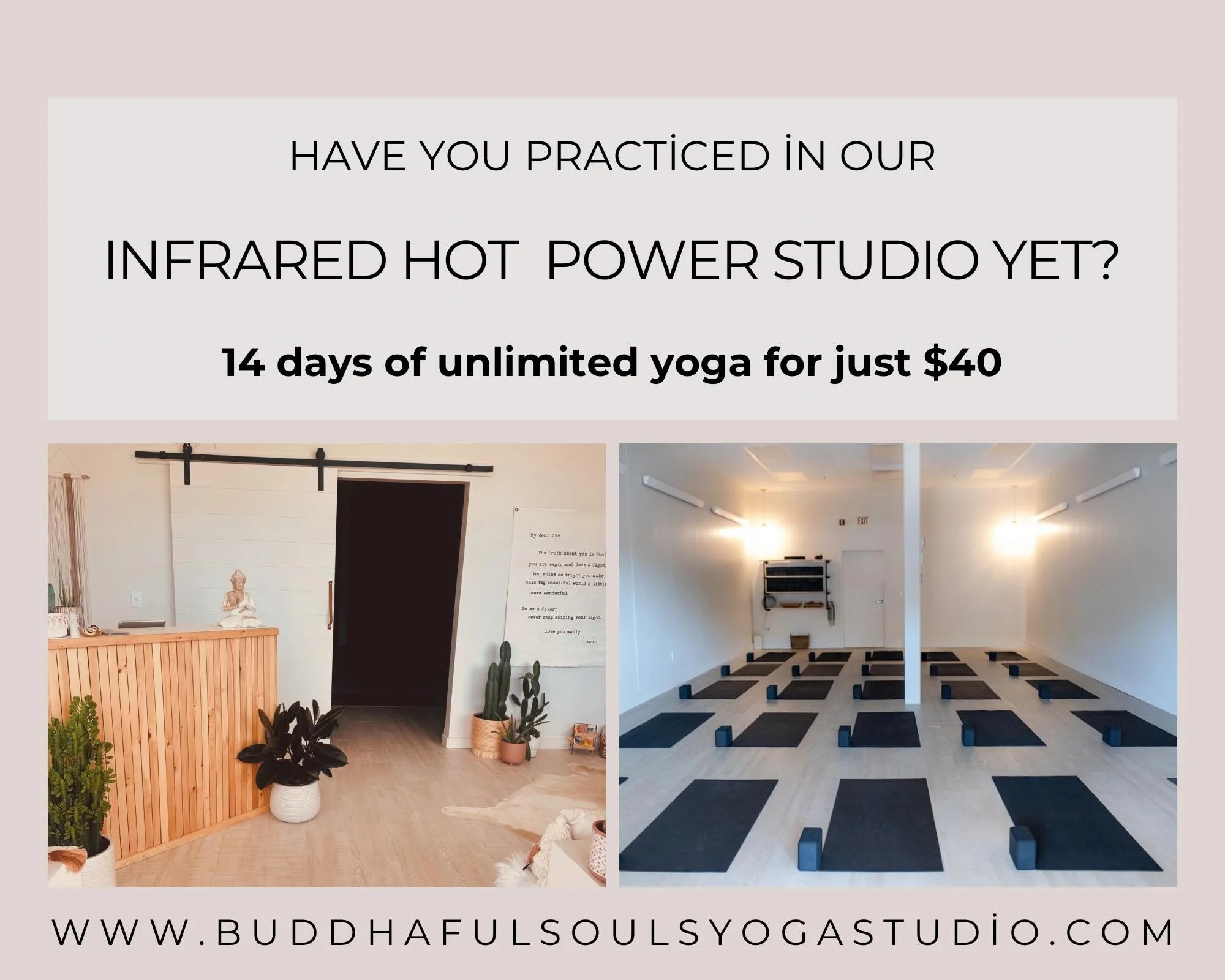 At Buddhaful Souls, our infrared hot power studio was created to be different. Most classes are heated to 98&deg;, creating a warm, grounding environment that supports the body without overwhelming it. 

This is not a space filled with blaring music,