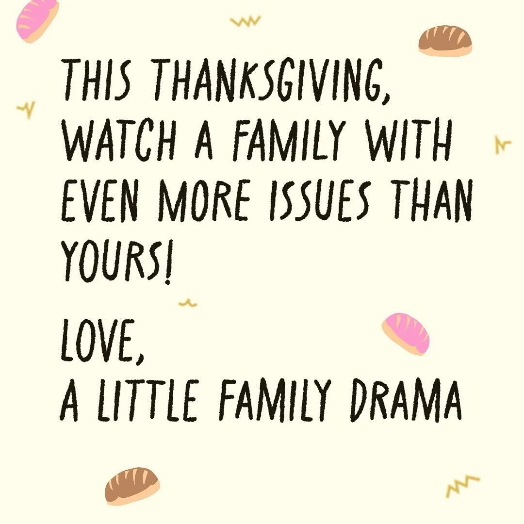 This #thanksgiving, watch a family with even more issues than yours!

Love,

A Little Family Drama