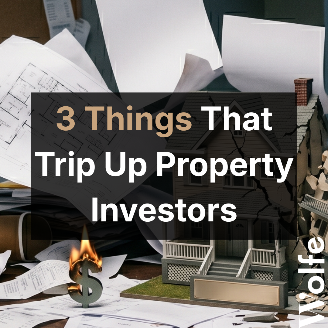 3 Things That Trip Up Property Investors (And How to Avoid Them)