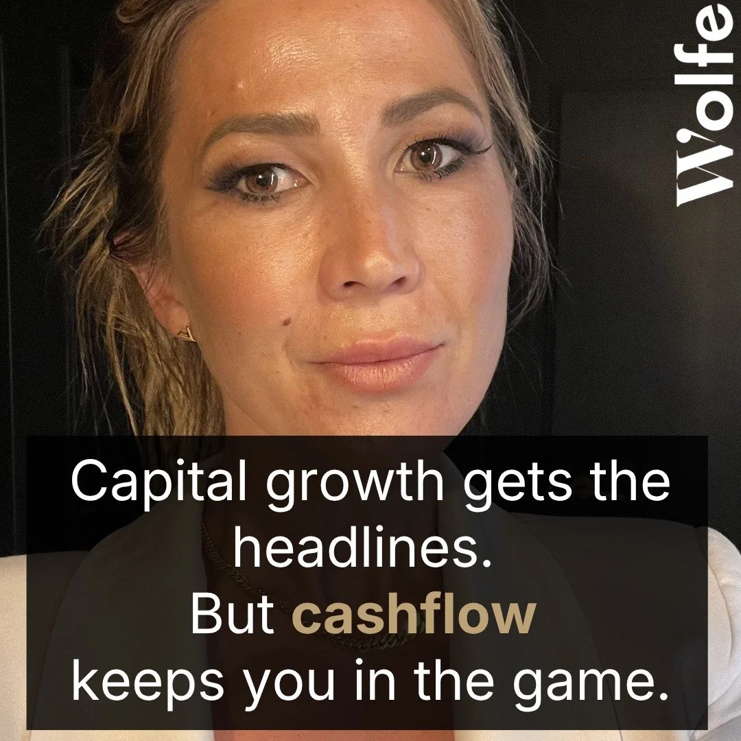 Capital growth gets the headlines - But Cashflow keeps you in the game...