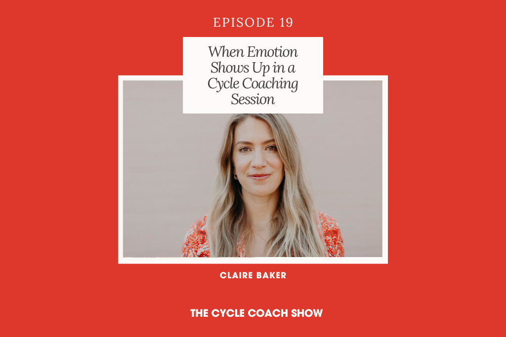 Episode 19: When Emotion Shows Up in a Cycle Coaching Session