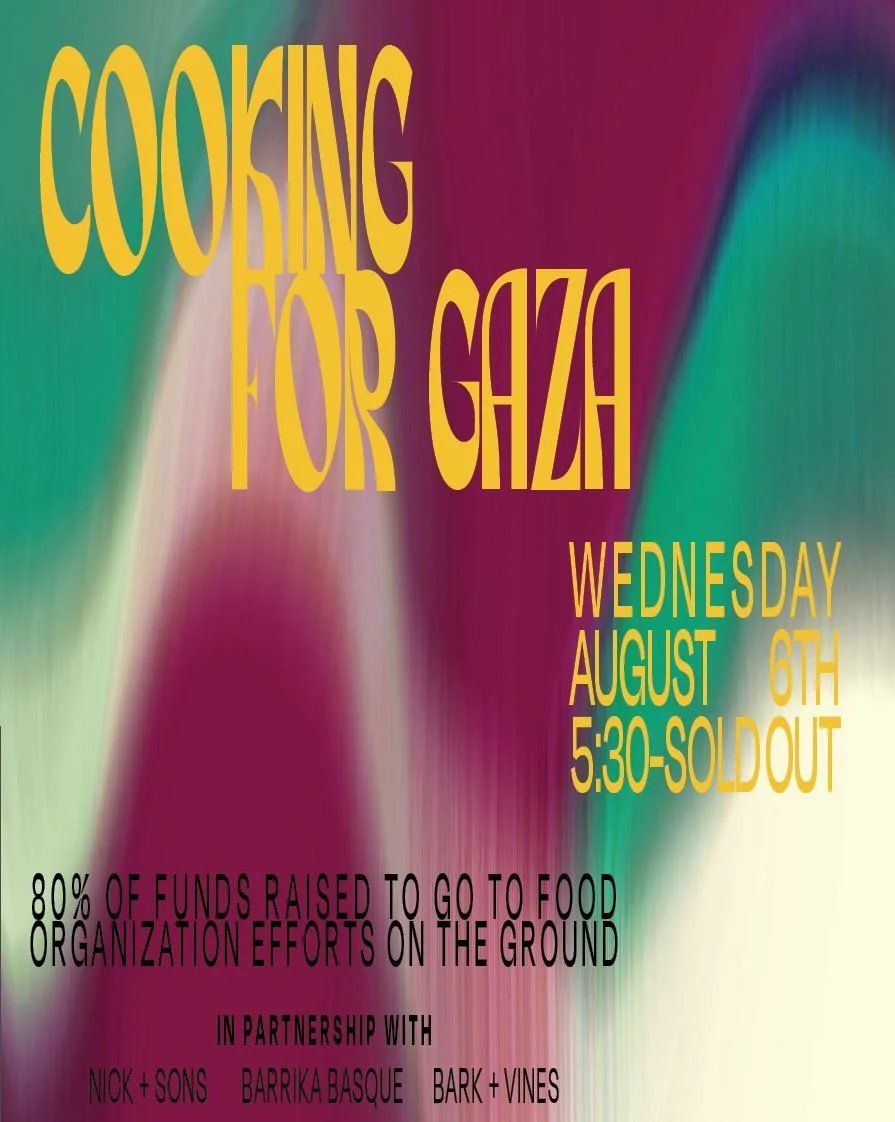 We're thrilled to announce a special event THIS WEDNESDAY (8/6) to raise funds for food related organizations on the ground in Gaza. We'll be partnering up with our friends @nickandsonsbakery , @barrika_basque , and @barkandvines for a night filled w