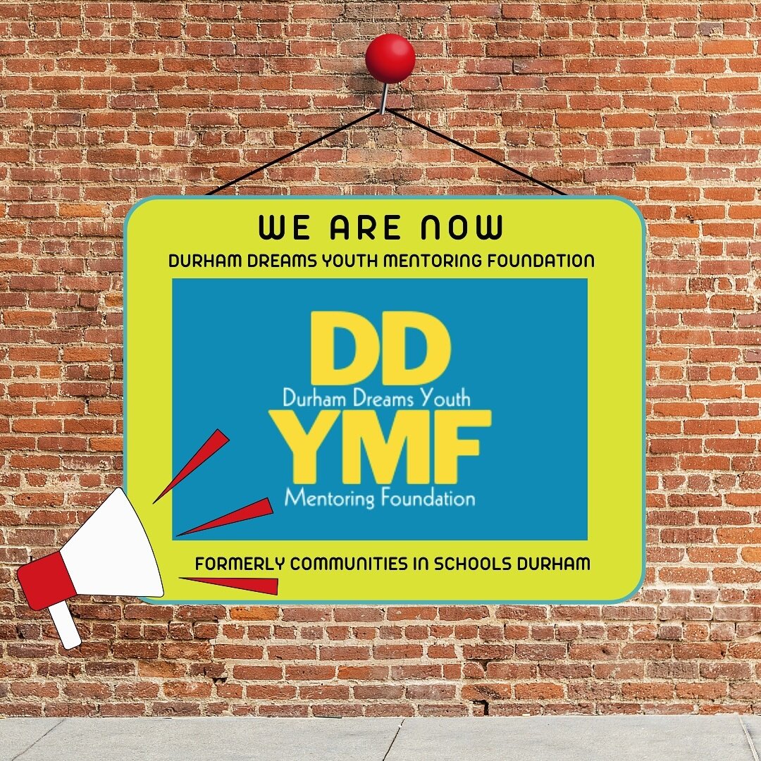 ANNOUNCEMENT / CIS Durham is now Durham Dreams Youth Mentoring Foundation (DDYMF). We continue our effort to improving outcomes for students in the #Durham community by providing programs focused on academic success, social-emotional well-being, and 