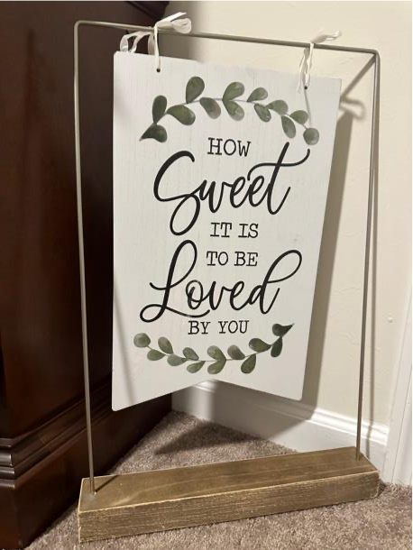 "How Sweet it is to be Loved by You" Sign