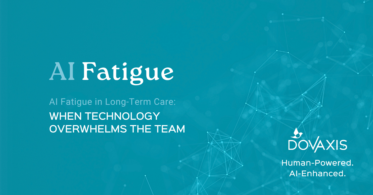 AI Fatigue in Long-Term Care: When Technology Overwhelms the Team