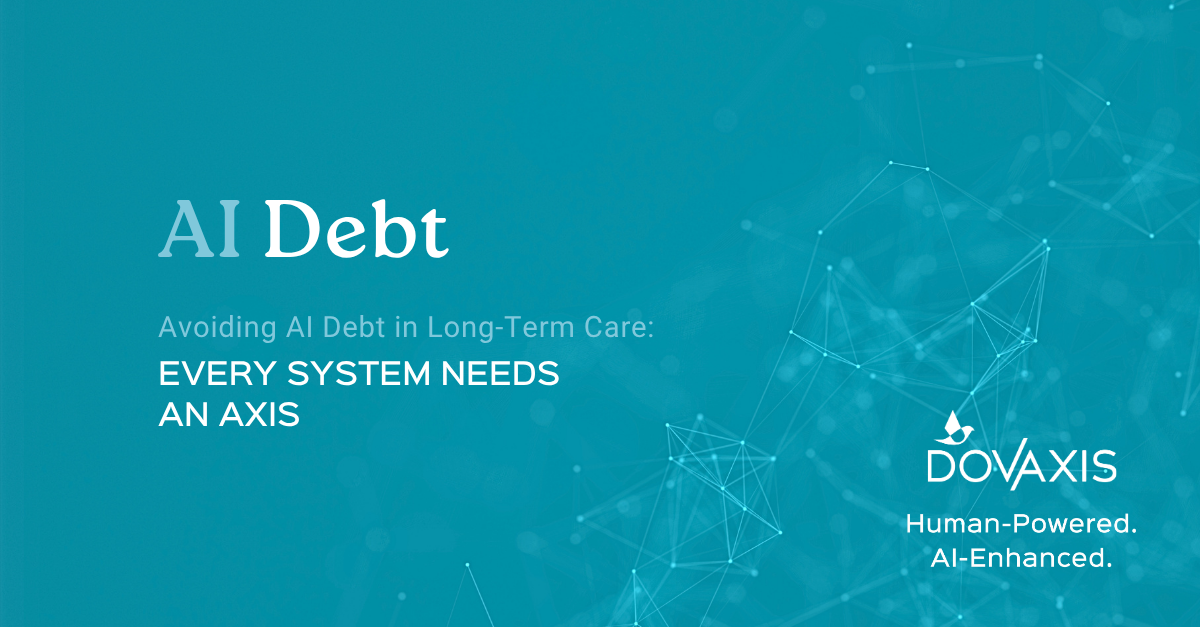 Avoiding AI Debt in Long-Term Care: Every System Needs an Axis
