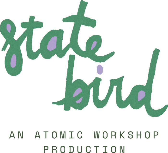 State Bird stylized logo with AN ATOMIC WORKSHOP PRODUCTION beneath it