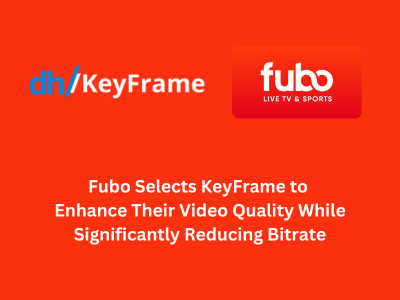 Fubo Selects KeyFrame to Enhance Their Video Quality While Significantly Reducing Bitrate.png