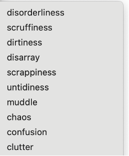 Screenshot of Microsoft Word’s thesaurus showing synonyms for “messiness,” including disorderliness, disarray, scrappiness, muddle and chaos.