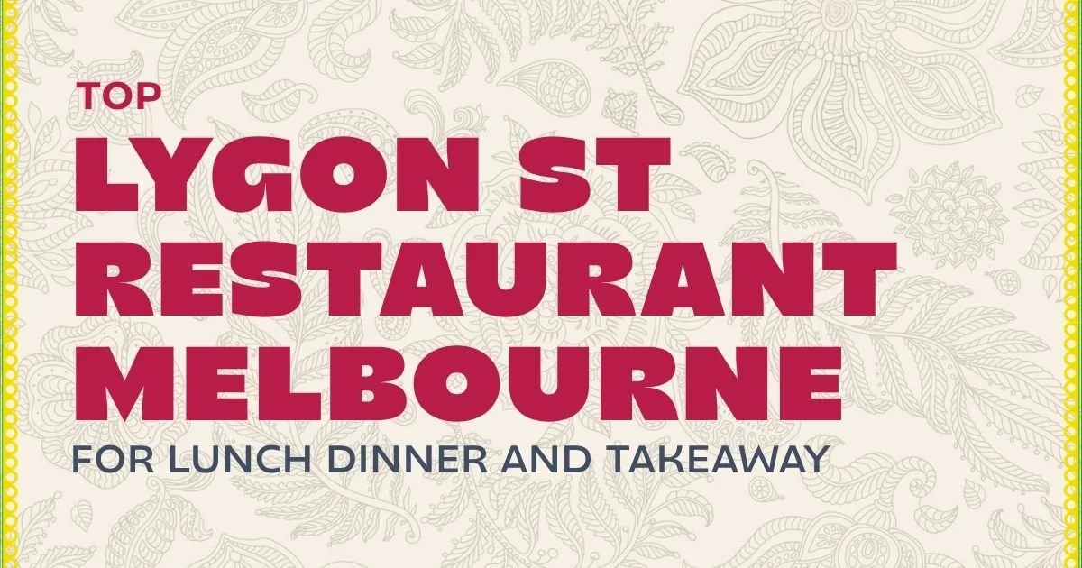 Top Lygon St Restaurant Melbourne for Lunch Dinner and Takeaway